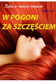 Seks w małym mieście. W pogoni za szczęściem