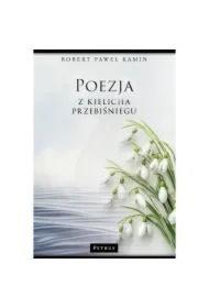 Poezja z kielicha przebiśniegu