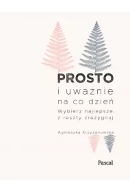 Prosto i uważnie na co dzień