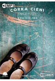 Córka cieni. Obce matki