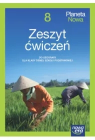 Planeta Nowa 8. Zeszyt ćwiczeń do geografii dla klasy ósmej szkoły podstawowej