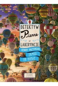 Dziwny przypadek Zamku na Niebie. Detektyw Pierre w labiryncie