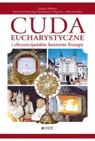 Cuda eucharystyczne i chrześcijańskie korzenie Europy