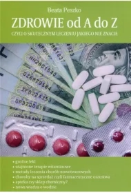 Zdrowie od A do Z. Czyli o skutecznym leczeniu jakiego nie znacie
