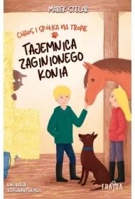 Chaos i spółka na tropie. Tajemnica zaginionego konia