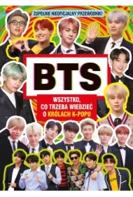 BTS. Wszystko, co trzeba wiedzieć o królach K-POPU. Zupełnie nieoficjalny przewodnik