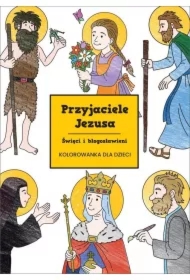 Przyjaciele Jezusa. Święci i błogosławieni