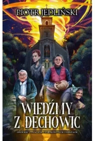 Wiedźmy z Dechowic. Opowieść o plagach, czarołowczych i sabatach