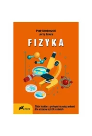 Fizyka. Zbiór testów z pełnymi rozwiązaniami dla uczniów szkół średnich