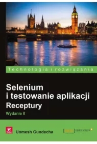 Selenium i testowanie aplikacji. Receptury