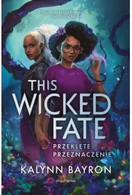 This Wicked Fate. Przeklęte przeznaczenie. This Poison Heart. Tom 2