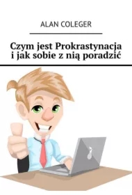 Czym jest Prokrastynacja i jak sobie z nią poradzić