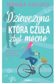 Dziewczyna, która czuła zbyt mocno. Tom 1