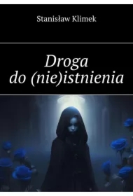 Droga do (nie)istnienia