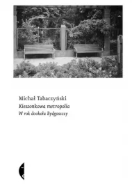 Kieszonkowa metropolia. W rok dookoła Bydgoszczy