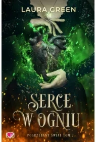 Serce w ogniu. Pogrzebany świat. Tom 2