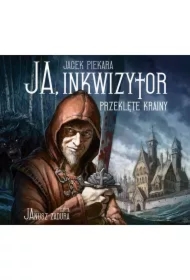 Ja, inkwizytor. Przeklęte krainy. Cykl o Mordimerze Madderdinie