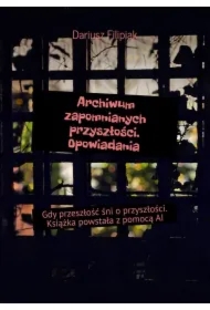 Archiwum zapomnianych przyszłości. Opowiadania