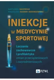 Iniekcje w medycynie sportowej. Leczenie zachowawcze i profilaktyka zmian przeciążeniowych i zwyrodnieniowych