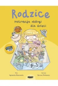 Rodzice. Instrukcja obsługi dla dzieci