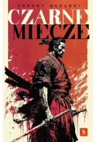 Czarne miecze. Droga Samotnego Psa. Tom 1