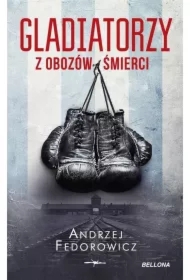 Gladiatorzy z obozów śmierci