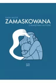 Zamaskowana Z pamiętnika autystki