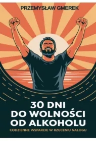 30 dni do wolności od alkoholu: codzienne wsparcie w rzuceniu nałogu