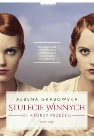 Ci, którzy przeżyli. Stulecie Winnych. Tom 1