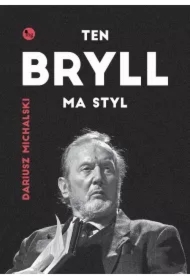 Ten Bryll ma styl. Opowieść o Erneście Bryllu