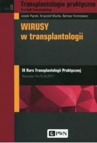 Transplantologia praktyczna. Tom 9. Wirusy w transplantologii
