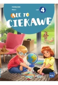Ale to ciekawe! Podręcznik. Klasa 2. Część 4