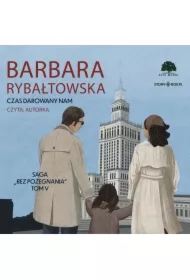 Saga BEZ POŻEGNANIA. Tom 5. Czas darowany nam