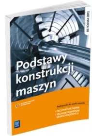 Podstawy konstrukcji maszyn. Podręcznik do nauki zawodu technik mechanik