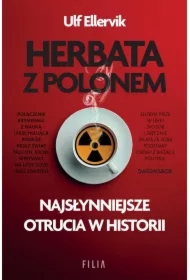 Herbata z polonem. Najsłynniejsze otrucia..