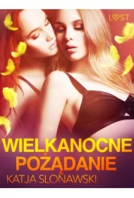 Wielkanocne pożądanie - opowiadanie erotyczne