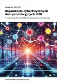 Organizacja cyberfizycznych sieci produkcyjnych...