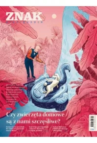 Miesięcznik ZNAK 832 (09/2024). Czy zwierzęta domowe są z nami szczęśliwe