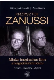 Krzysztof Zanussi. Między imaginarium filmu a magnetyzmem teatru