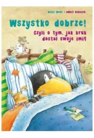 Wszystko dobrze! Czyli o tym, jak kruk dostał swoje imię