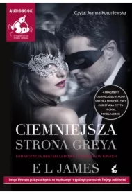Ciemniejsza strona Greya. Pięćdziesiąt twarzy Greya oczami Christiana. Tom 3