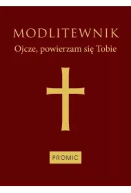 Modlitewnik Ojcze, powierzam się Tobie (bordo)