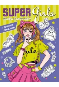 Super Girls! Modowe przygody z zadaniami..