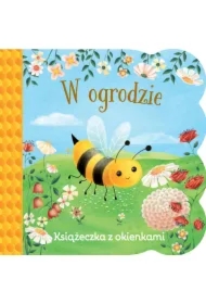 Świat maluszka. W ogrodzie. Książeczka z okienkami
