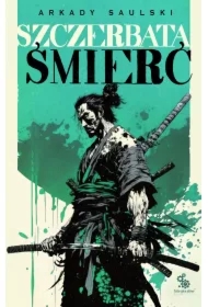 Szczerbata śmierć. Droga Samotnego Psa. Tom 3