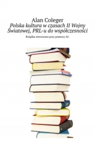 Polska kultura w czasach II Wojny Światowej, PRL-u do współczesności