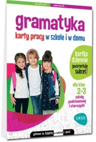Gramatyka. Karty pracy w szkole i w domu dla klas 2-3 szkoły podstawowej i starszych