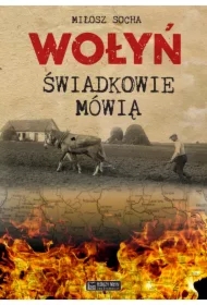 Wołyń. Świadkowie mówią