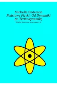 Podstawy Fizyki: Od Dynamiki po Termodynamikę