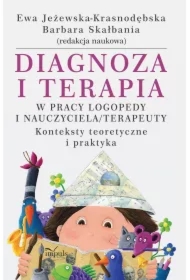 Diagnoza i terapia w pracy logopedy...